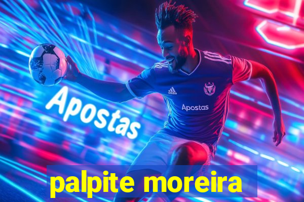 palpite moreira